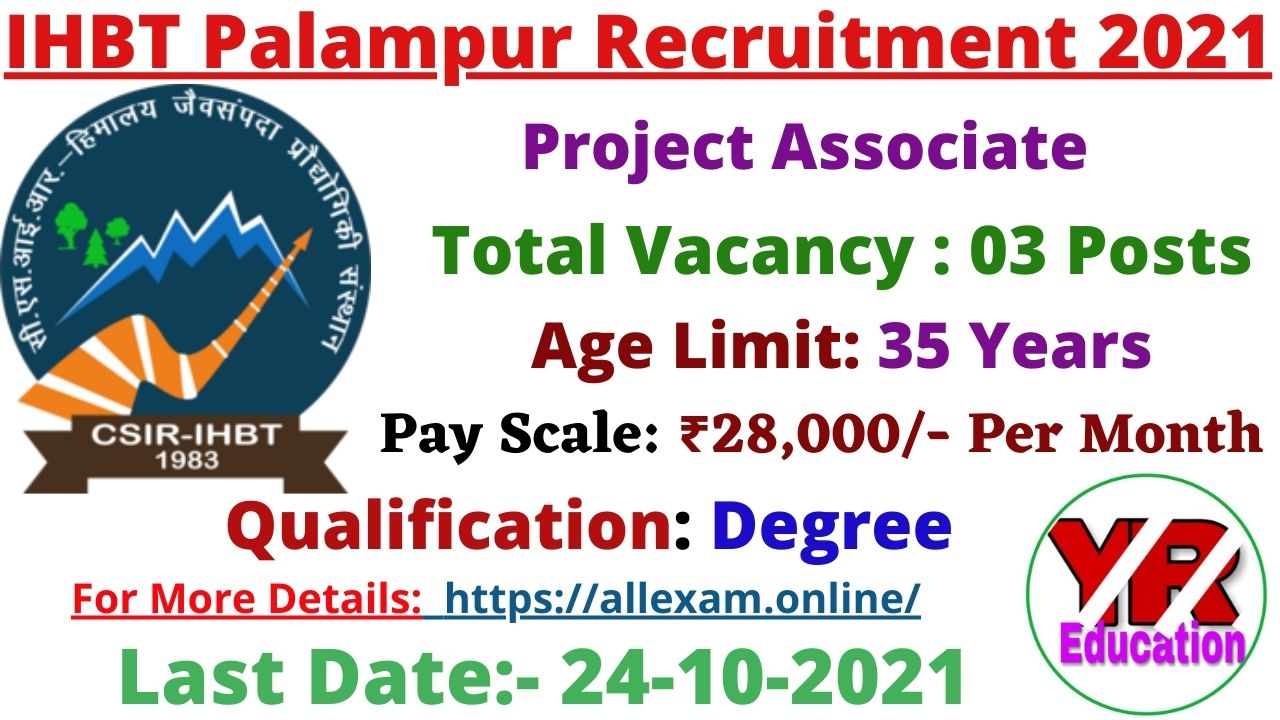 Institute of Himalayan Bioresource Technology Palmpur Recruitment 2021| IHBT Palmpur Recruitment 2021