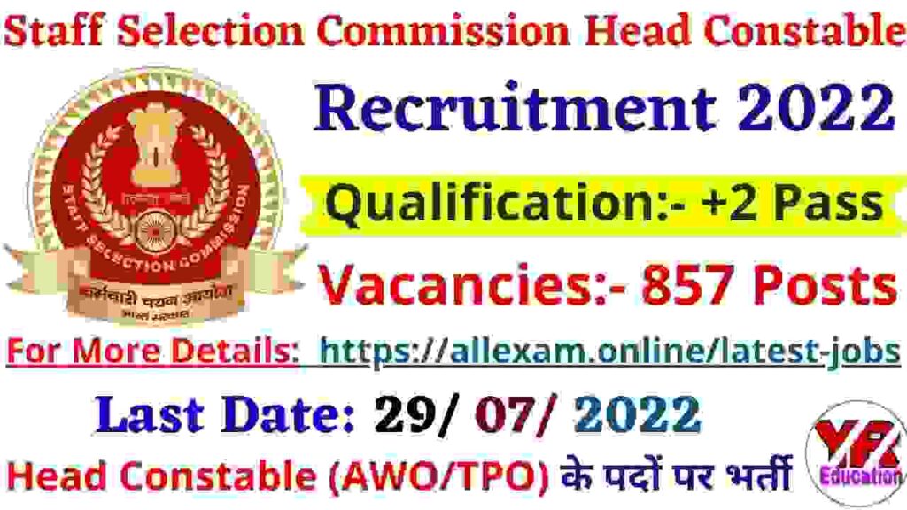 SSC Head Constable Recruitment 2022 Apply Online for  857 AWO/TPO Posts