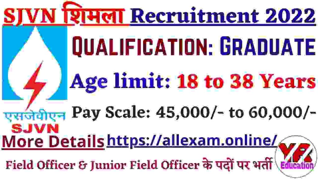 SJVN Recruitment 2022 Apply Online for 7 Field Officer  & Jr. Field Officer Vacancy