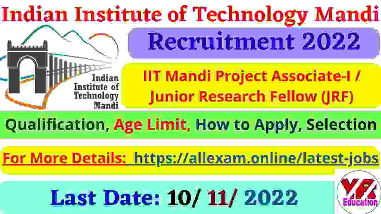 IIT Mandi Project Associate-I/Junior Research Fellow (JRF) Recruitment 2022 | IIT Mandi Project Associate-I/Junior Research Fellow (JRF) jobs notification & online application form 2022