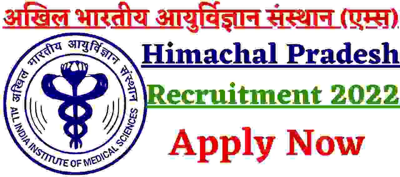 AIIMS Bilaspur Recruitment 2022