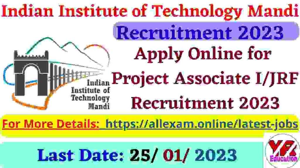 IIT Mandi Project Associate –I/JRF Recruitment 2023(Official Notification & Apply Online) | IIT Mandi Project Associate –I/JRF Jobs Notification & Apply Online 2023