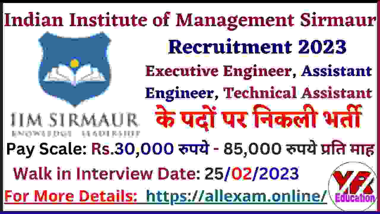 IIM Sirmaur Recruitment 2023 Apply now for Executive Engineer, Assistant Engineer and other Vacancies