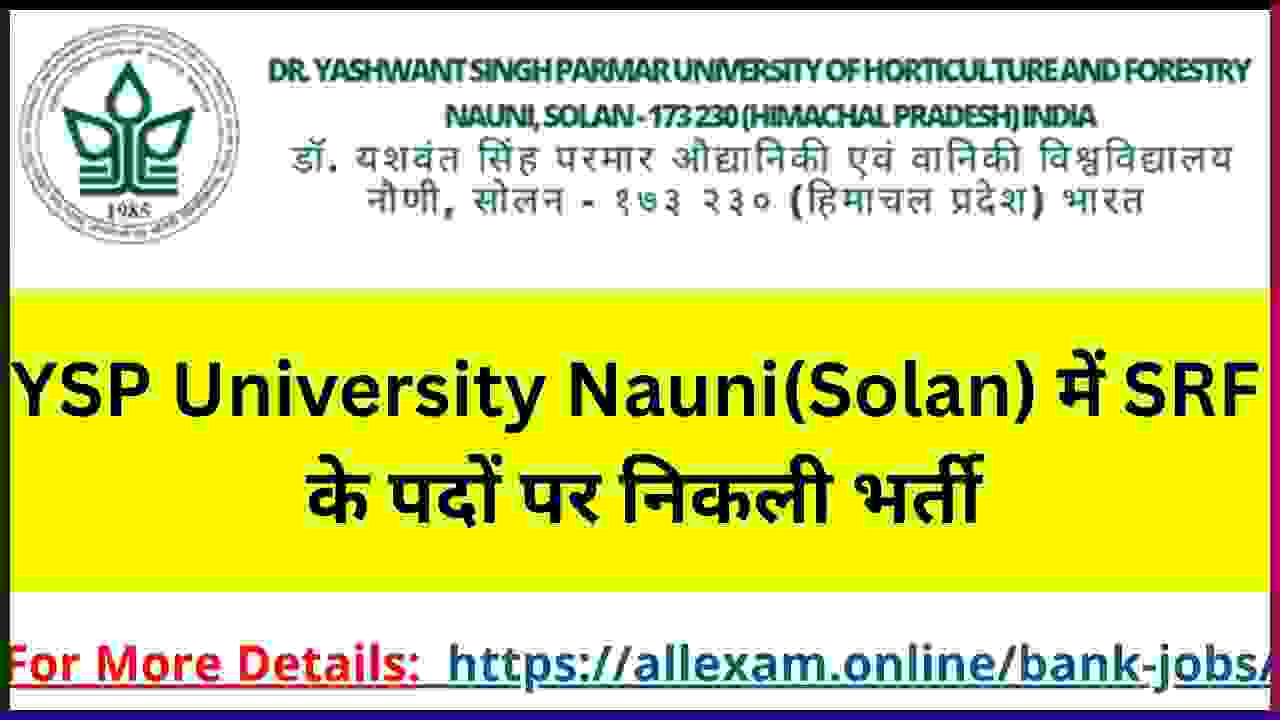 YSP University Nauni(Solan) SRF Recruitment 2023 | YSP University Nauni(Solan) SRF Jobs Notification & online application form 2023