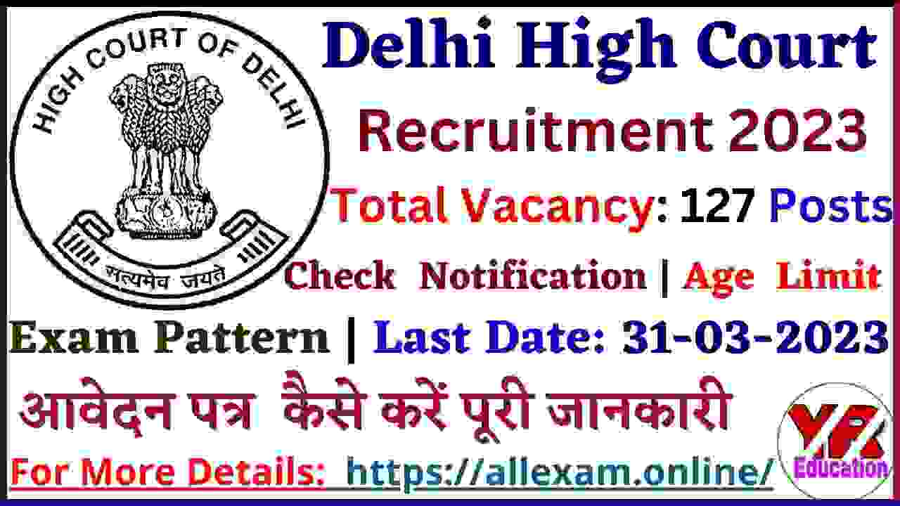 Delhi High Court Notification 2023: Apply for 127 Personal Assistant & Senior Personal Assistant posts