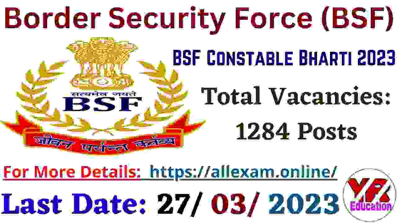 BSF Constable Bharti 2023 10वीं पास उम्मीदवारों के लिए आवेदन करने का सुनहरा मौका