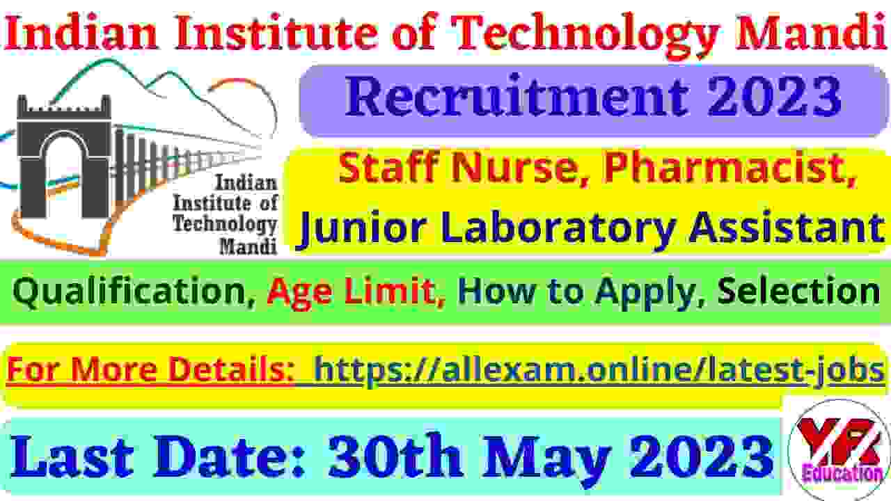 IIT Mandi Staff Nurse Pharmacist Recruitment 2023 - Apply online for staff nurse Pharmacist posts