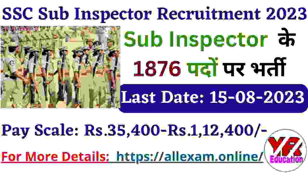 SSC Sub Inspector Recruitment 2023 Apply Now, Download Notification